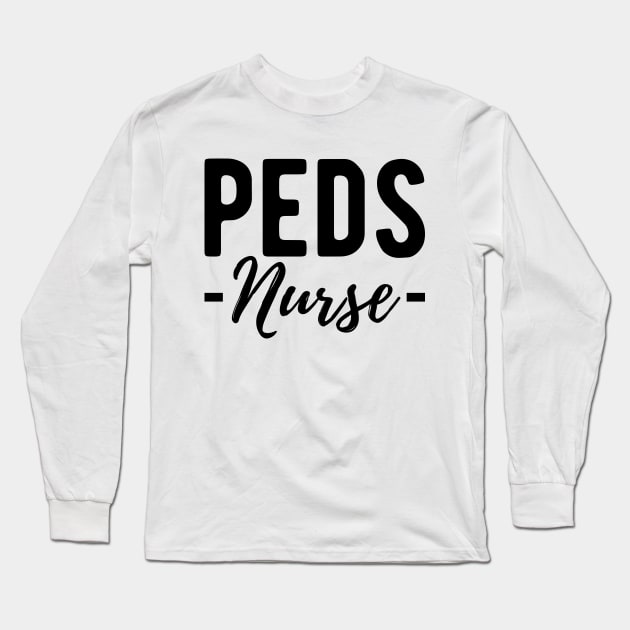 PEDS Nurse Long Sleeve T-Shirt by KC Happy Shop